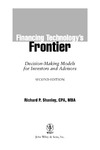 Shanley R.  Financing Technology's Frontier: Decision-Making  Models for Investors and Advisors (Wiley Finance)