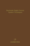 Leondes C.  Stochastic Digital Control System Techniques, Volume 76: Advances in Theory and Applications (Control and Dynamic Systems)