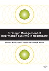 Stone T., Patrick T., Brown G.  Strategic Management of Information Systems in Healthcare