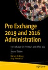 Michel de Rooij, Jaap Wesselius  Pro Exchange 2019 and 2016 Administration For Exchange On-Premises and Office 365