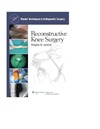 Jackson D.  Master Techniques in Orthopaedic Surgery Reconstructive Knee Surgery