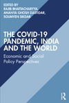 Rajib Bhattacharyya, Ananya Ghosh Dastidar  THE COVID-19 PANDEMIC, INDIA AND THE WORLD
