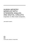Burger J.  Human Memory Modeled with Standard Analog and Digital Circuits: Inspiration for Man-made Computers