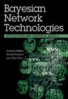 Mittal A., Kassim A.  Bayesian Network Technologies: Applications and Graphical Models