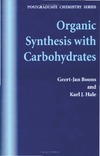 Boons G., Hale K.  Organic Synthesis with Carbohydrates (Post-Graduate Chemistry Series)
