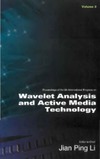 Li J., Jaffard S., Suen C.  Wavelet analysis and active media technology 2