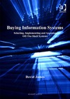 James D.  Buying Information Systems: Selecting, Implementing and Assessing Off-The-Shelf Systems