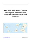 0  The 2000-2005 World Outlook for Program Administration and Net Cost of Private Health Insurance (Strategic Planning Series)