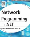 Reid F.  Network programming in .NET: C# & Visual Basic .NET