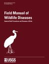 Ciganovich E.  Field Manual of Wildlife Diseases : General Field Procedures and Diseases of Birds Info rmation and Technology Report, 1999-001 ADA371843/Ll