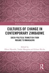 Oliver Nyambi, Tendai Mangena  Cultures of Change in Contemporary Zimbabwe