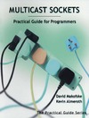 Makofske D., Almeroth K.  Multicast Sockets: Practical Guide for Programmers (The Practical Guides)