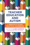 Lawrence C. (ed.)  Teacher Education and Autism