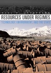 Josephson P.R.  Resources under Regimes: Technology, Environment, and the State (New Histories of Science, Technology, and Medicine)