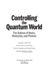 0  Controlling the Quantum World: The Science of Atoms, Molecules, and Photons