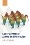 Letokhov V.  Laser Control of Atoms and Molecules (International Series of Monographs on Physics)