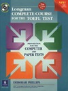 Phillips D.  Longman Complete Course for the Toefl Test: Preparation for the Computer and Paper Tests