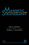 Opdyke M.D., Channell J.E.T.  Magnetic Stratigraphy (International Geophysics) (International Geophysics)