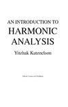 Katznelson Y.  An Introduction to Harmonic Analysis, Third edition (Cambridge Mathematical Library)