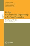 Lyytinen K., Loucopoulos P., Mylopoulos J.  Design Requirements Engineering: A Ten-Year Perspective: Design Requirements Workshop, Cleveland, OH, USA, June 3-6, 2007, Revised and Invited Papers (Lecture Notes in Business Information Processing)