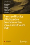 Defan Guan, Xuhui Xu, Zhiming Li Lunju Zheng  Theory and Practice of Hydrocarbon Generation within Space-Limited Source Rocks