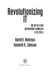 Andrews D., Johnson K.  Revolutionizing IT: The Art of Using Information Technology Effectively