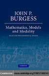 Burgess J.  Mathematics, Models, and Modality: Selected Philosophical Essays