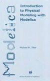 Tiller M.  Introduction to Physical Modeling with Modelica