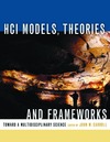 Carroll J.  HCI Models, Theories, and Frameworks: Toward a Multidisciplinary Science