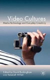 Buckingham D., Willett R.  Video Cultures: Media Technology and Everyday Creativity