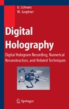 Schnars U., Jueptner W.  Digital Holography: Digital Hologram Recording, Numerical Reconstruction, and Related Techniques