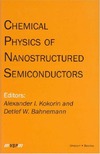Kokorin A., Bahnemann D.  Chemical Physics of Nanostructured Semiconductors