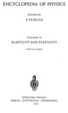 Flugge S.  Encyclopedia of Physics. Elasticity and Plasticity
