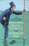 Carroll L., Dodgson C.  The Mathematical Recreations of Lewis Carroll: Pillow Problems and a Tangled Tale