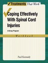 Kennedy P.  Coping Effectively With Spinal Cord Injuries: A Group Program, Workbook (Treatments That Work)