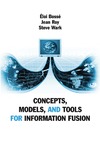 Bosse E., Roy J., Wark S.  Concepts, Models, and Tools for Information Fusion