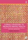 Theresa Straathof  Coping Strategies to Promote Mental Health