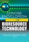 Pandey A.  Concise Encyclopedia of Bioresource Technology