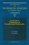 Cucker F., Ciarlet P., Lions J.  Handbook of Numerical Analysis : Special Volume: Foundations of Computational Mathematics