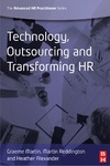 Martin G., Reddington M., Alexander H.  Technology, Outsourcing & Transforming HR (Advanced HR Practitioner)