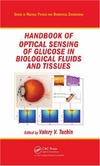 Tuchin V.  Handbook of Optical Sensing of Glucose in Biological Fluids and Tissues (Series in Medical Physics and Biomedical Engineering)