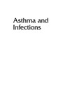 Martin R., Sutherland E.R.  Asthma and Infections, Volume 238 (Lung Biology in Health and Disease)