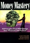 Williams A. M., Jeppson P. R., Botkin S. C.  Money Mastery: 10 Principles That Will Change Your Financial Life Forever