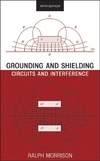 Morrison R.  Grounding and Shielding: Circuits and Interference