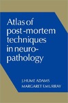 Hume A., Murray Margaret F.  Atlas of Post-Mortem Techniques in Neuropathology