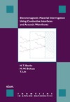 Banks H., Buksas M., Lin T.  Electromagnetic Material Interrogation Using Conductive Interfaces and Acoustic Wavefronts