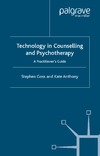 Goss S., Anthony K.  Technology in Counselling and Psychotherapy: A Practitioner's Guide