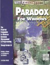 Burns P., Weingarten J., Clifford T.  Visual Guide to Paradox for Windows: The Pictorial Companion to Windows Database Management & Programming/Through Version 5.0/Book and Disk: The ...