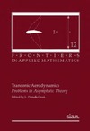 Cook L.  Transonic Aerodynamics: Problems in Asymptotic Theory (Frontiers in Applied Mathematics)