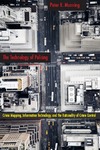 Manning P.  The Technology of Policing: Crime Mapping, Information Technology, and the Rationality of Crime Control (New Perspectives in Crime, Deviance, and Law)